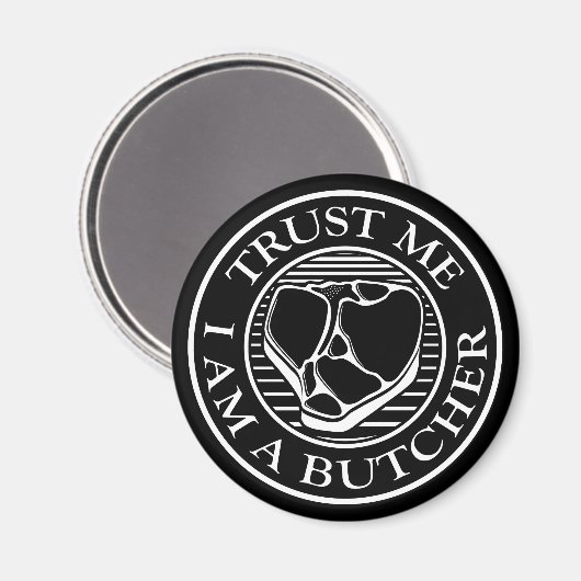 Vertraue mir, ich bin ein Butcher-T-Bone Magnet (Vorderseite/Rückseite)