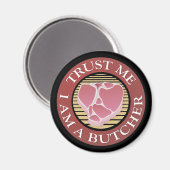 Vertraue mir, ich bin ein Butcher-T-Bone Magnet (Vorderseite/Rückseite)