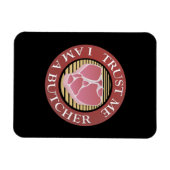 Vertraue mir, ich bin ein Butcher-T-Bone Magnet (Horizontal)