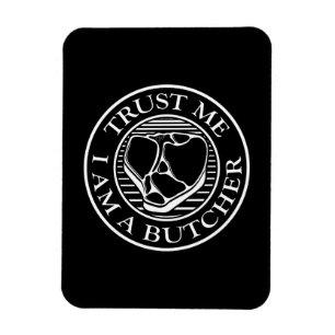 Vertraue mir, ich bin ein Butcher-T-Bone Magnet