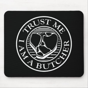 Vertraue mir, ich bin ein Butcher-T-Bone Mousepad