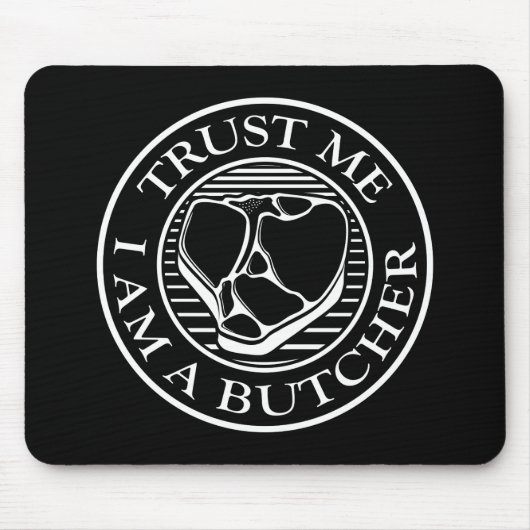 Vertraue mir, ich bin ein Butcher-T-Bone Mousepad (Vorne)