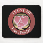 Vertraue mir, ich bin ein Butcher-T-Bone Mousepad (Vorne)