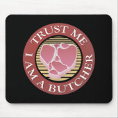 Vertraue mir, ich bin ein Butcher-T-Bone Mousepad (Vorne)