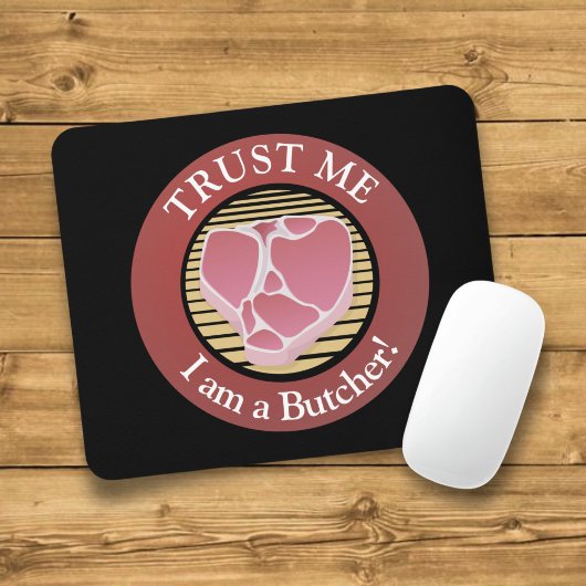 Vertraue mir, ich bin ein Butcher-T-Bone Mousepad