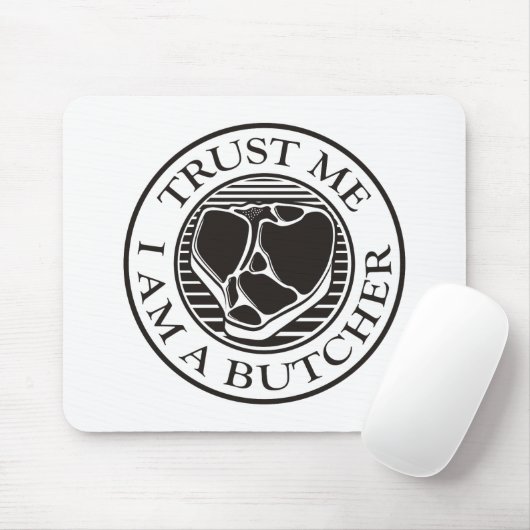 Vertraue mir, ich bin ein Butcher-T-Bone Mousepad (Mit Mouse)