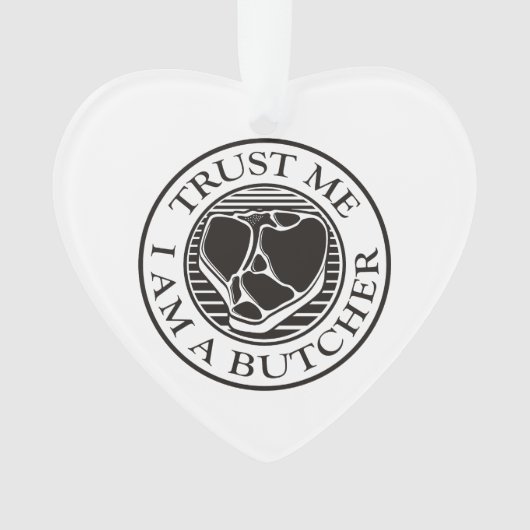 Vertraue mir, ich bin ein Butcher-T-Bone Ornament (Vorderseite)