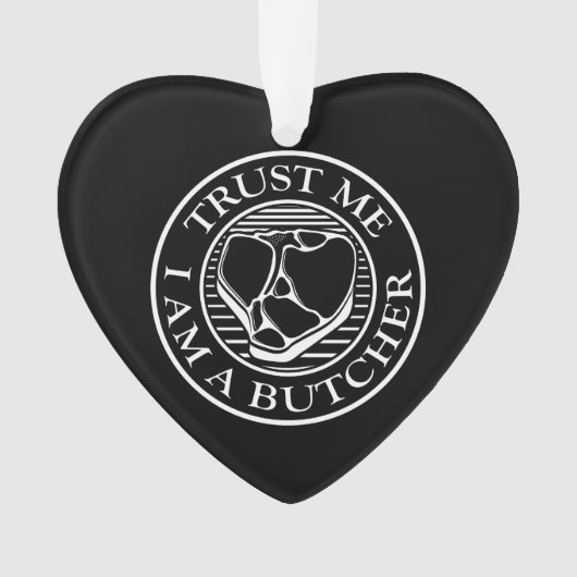 Vertraue mir, ich bin ein Butcher-T-Bone Ornament (Vorderseite)