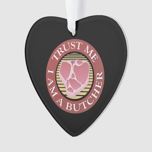 Vertraue mir, ich bin ein Butcher-T-Bone Ornament (Vorderseite)