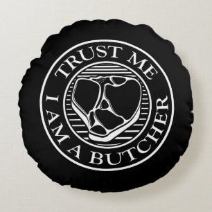 Vertraue mir, ich bin ein Butcher-T-Bone Rundes Kissen