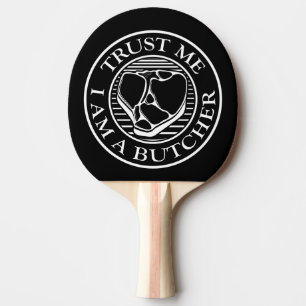 Vertraue mir, ich bin ein Butcher-T-Bone Tischtennis Schläger