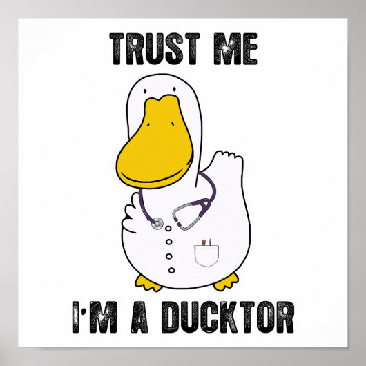 Vertraue mir, ich bin ein Ducktor Funny Sarcastic Poster (Vorne)