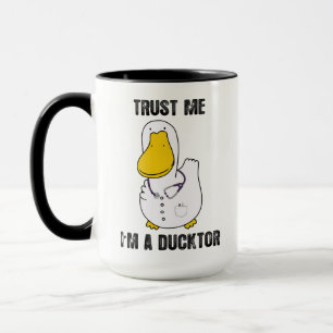 Vertraue mir, ich bin ein Ducktor Funny Sarcastic  Tasse