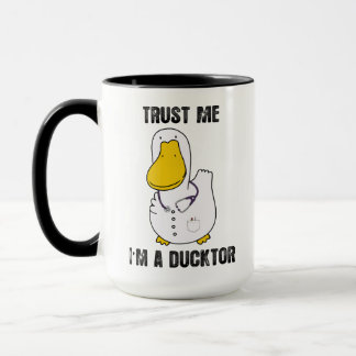 Vertraue mir, ich bin ein Ducktor Funny Sarcastic Tasse