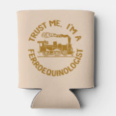 Vertraue mir, ich bin ein Ferroequinologe Dampfzug Dosenkühler (Rückseite)