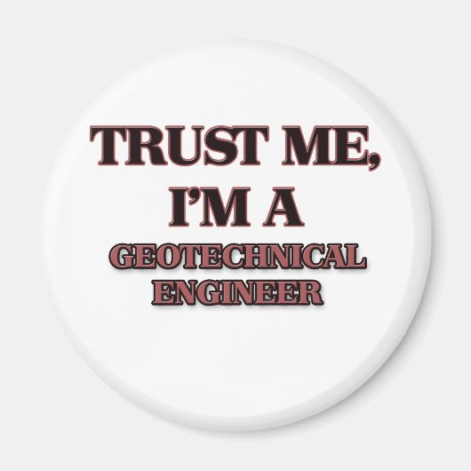 Vertraue mir, ich bin ein GEOTECHNISCHER INGENIEUR Magnet (Vorne)