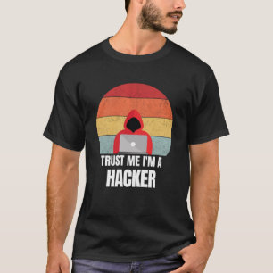 Vertraue mir, ich bin ein Hacker Retro Vintag Drea T-Shirt
