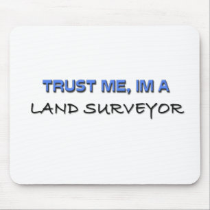 Vertraue mir, ich bin ein Land-Surveyor Mousepad