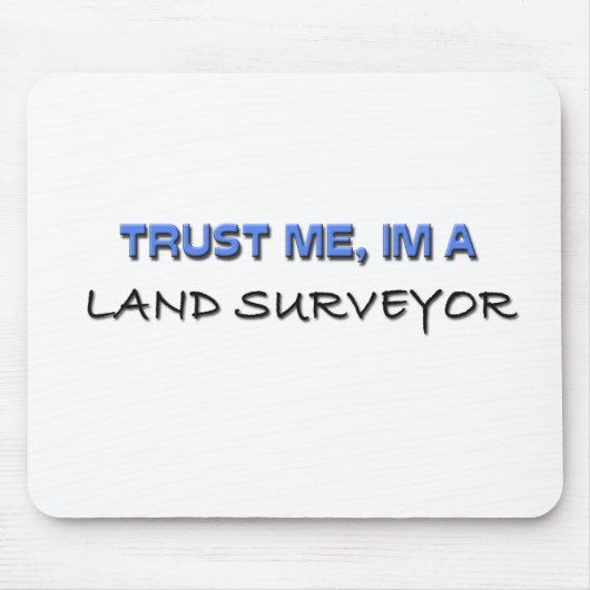 Vertraue mir, ich bin ein Land-Surveyor Mousepad (Vorne)