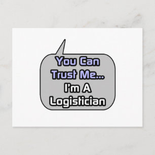 Vertraue mir .. Ich bin ein Logistiker Postkarte
