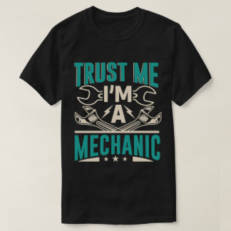 Vertraue mir, ich bin ein Mechaniker T-Shirt
