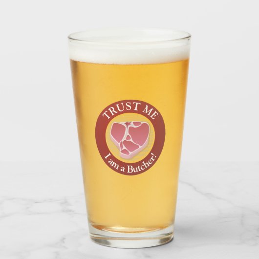 Vertraue mir, ich bin ein Metzger Glas (Vorne (Gefüllt))