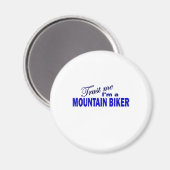 Vertraue mir, ich bin ein Mountainbiker Magnet (Vorderseite/Rückseite)