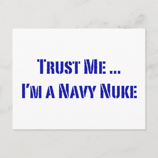 Vertraue mir, ich bin ein Navy Nuke Postkarte (Vorderseite)