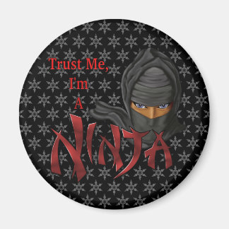 Vertraue mir, ich bin ein Ninja Magnet