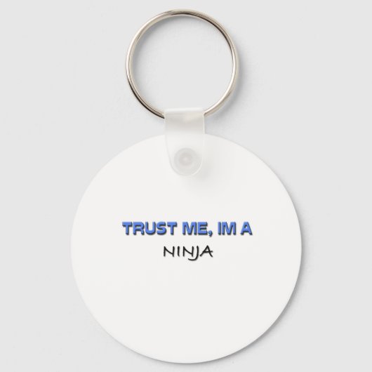 Vertraue mir, ich bin ein Ninja Schlüsselanhänger (Vorderseite)