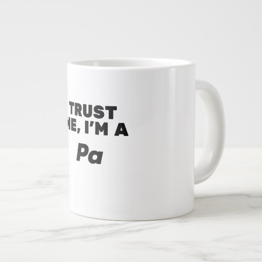 Vertraue mir, ich bin ein Pa Jumbo-Tasse (Vorderseite Rechts)