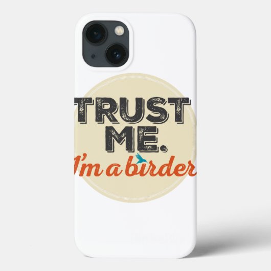 Vertraue mir! Ich bin ein Vogelbeobachter! Emblem Case-Mate iPhone Hülle (Rückseite)