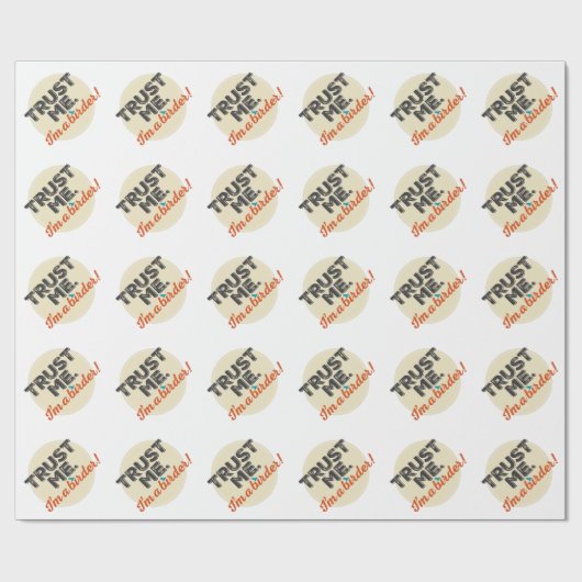 Vertraue mir! Ich bin ein Vogelbeobachter! Emblem Geschenkpapier (Flach)