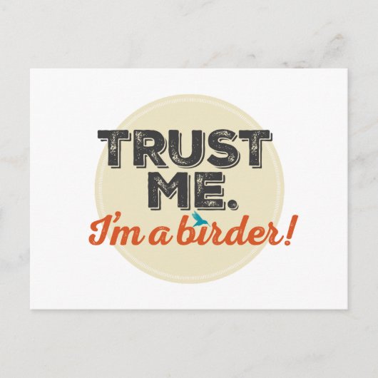 Vertraue mir! Ich bin ein Vogelbeobachter! Emblem Postkarte (Vorderseite)