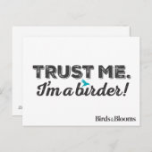 Vertraue mir! Ich bin ein Vogelbeobachter! Postkarte (Vorne/Hinten)