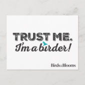 Vertraue mir! Ich bin ein Vogelbeobachter! Postkarte (Vorderseite)
