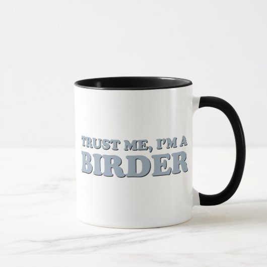 Vertraue mir, ich bin ein Vogelbeobachter Tasse (Rechts)