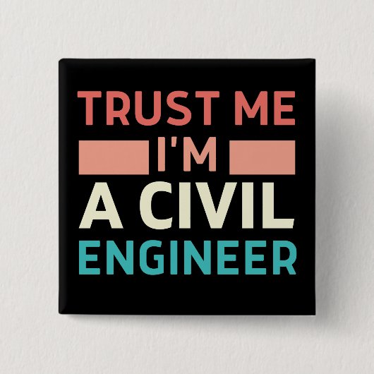 Vertraue mir, ich bin ein Ziviler Ingenieur Button (Vorderseite)