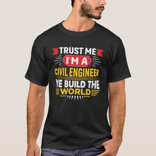 Vertraue mir Ich bin ein Ziviler Ingenieur Joke Me T-Shirt (Vorderseite)