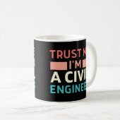 Vertraue mir, ich bin ein Ziviler Ingenieur Kaffeetasse (VorderseiteRechts)