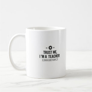Vertraue mir, ich bin eine Lehrerin Tasse - Funny