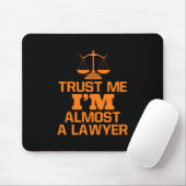 Vertraue mir, ich bin fast ein Anwalt Mousepad (Mit Mouse)