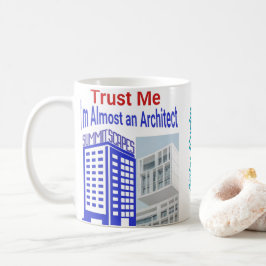 Vertraue mir, ich bin fast eine Tasse des Architek