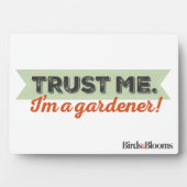 Vertraue mir! Ich bin Gärtner! Fotoplatte (Vorderseite)