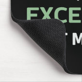 Vertraue mir, ich bin hervorragend bei meiner Arbe Mousepad (Ecke)