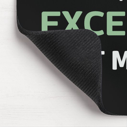 Vertraue mir, ich bin hervorragend bei meiner Arbe Mousepad (Ecke)