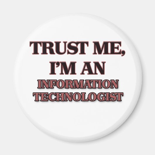 Vertraue mir, ich bin Informations-Technologe Magnet (Vorne)