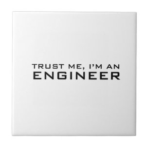 Vertraue mir, ich bin Ingenieur Fliese