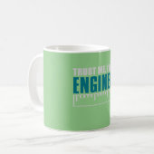 Vertraue mir! Ich bin Ingenieur Kaffeetasse (Vorderseite Links)