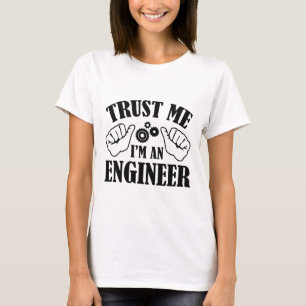 Vertraue mir, ich bin Ingenieur T-Shirt